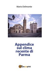 Appendice sul clima recente di Parma - Mario Delmonte