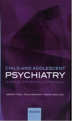 Child and Adolescent Psychiatry - Jeremy Turk, Philip Graham, Frank C. Verhulst