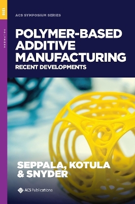 Polymer-Based Additive Manufacturing - 