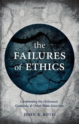 The Failures of Ethics - John K. Roth