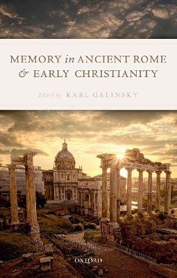 Memory in Ancient Rome and Early Christianity - 