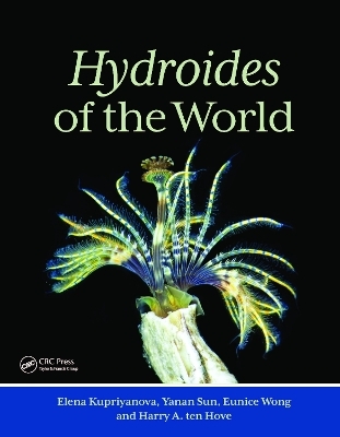 Hydroides of the World - Elena Kupriyanova, Yanan Sun, Eunice Wong, Harry A. ten Hove