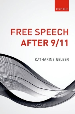 Free Speech after 9/11 - Katharine Gelber