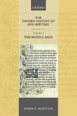 The Oxford History of Life-Writing: Volume 1. The Middle Ages - Karen A. Winstead