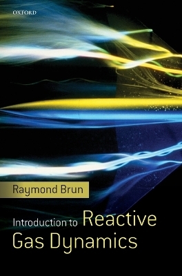 Introduction to Reactive Gas Dynamics - Raymond Brun