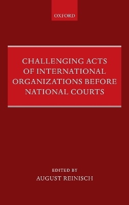 Challenging Acts of International Organizations Before National Courts - 