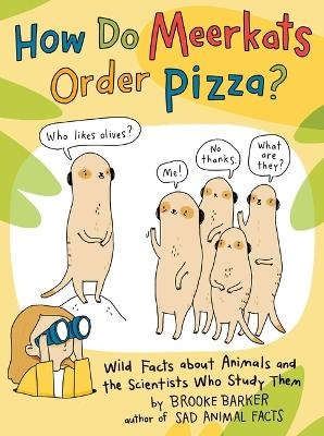 How Do Meerkats Order Pizza? - Brooke Barker