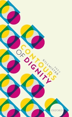 Contours of Dignity - Suzy Killmister