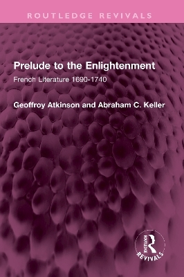 Prelude to the Enlightenment - Geoffroy Atkinson, Abraham C. Keller