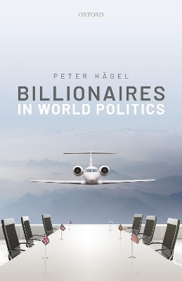 Billionaires in World Politics - Peter Hägel