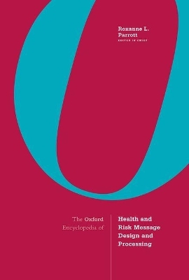 The Oxford Encyclopedia of Health and Risk Message Design and Processing - 