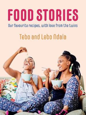 Food Stories - Tebogo Ndala, Lebogang Ndala