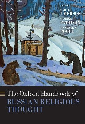 The Oxford Handbook of Russian Religious Thought - 