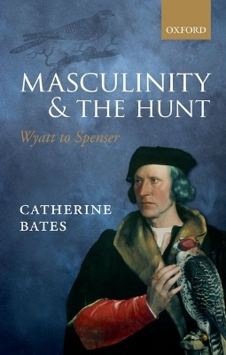 Masculinity and the Hunt - Catherine Bates