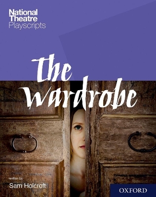 National Theatre Playscripts: The Wardrobe -  Holcroft