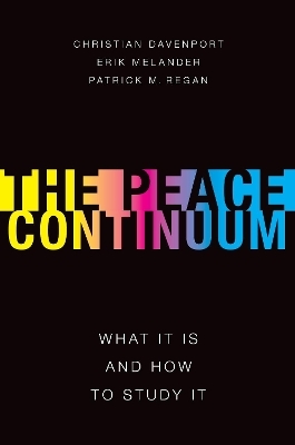 The Peace Continuum - Christian Davenport, Erik Melander, Patrick Regan