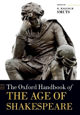 The Oxford Handbook of the Age of Shakespeare - 