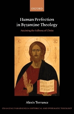 Human Perfection in Byzantine Theology - Alexis Torrance