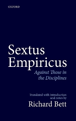 Sextus Empiricus: Against Those in the Disciplines - Richard Bett