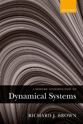 A Modern Introduction to Dynamical Systems - Richard Brown