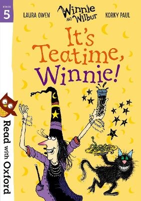 Read with Oxford: Stage 5: Winnie and Wilbur: It's Teatime, Winnie! - Laura Owen