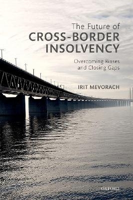 The Future of Cross-Border Insolvency - Irit Mevorach