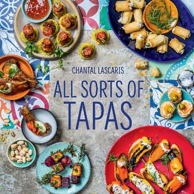 All Sorts of Tapas - Chantal Lascaris