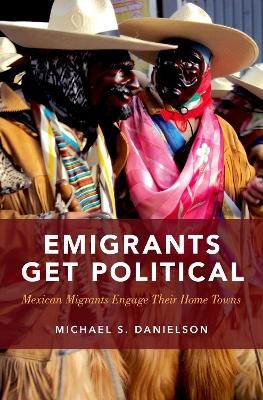 Emigrants Get Political - Michael S. Danielson