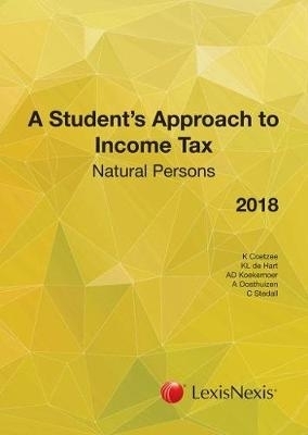 A student's approach to income tax - K. Coetzee, K. L. de Hart, A. D. Koekemoer, A. Oosthuizen, C. Stedall