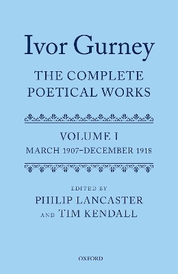 Ivor Gurney: The Complete Poetical Works, Volume 1 - 