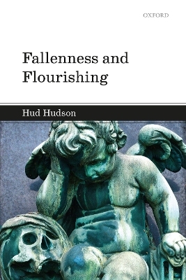 Fallenness and Flourishing - Hud Hudson