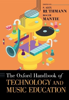 The Oxford Handbook of Technology and Music Education - 