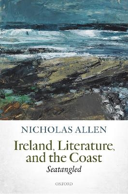 Ireland, Literature, and the Coast - Nicholas Allen