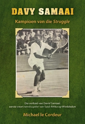 Davy Samaai: Kampioen van die Struggle - Michael le Cordeur