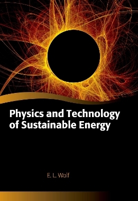 Physics and Technology of Sustainable Energy - E. L. Wolf