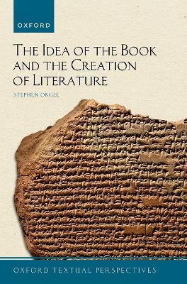 The Idea of the Book and the Creation of Literature - Stephen Orgel