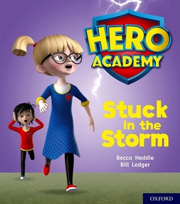 Hero Academy: Oxford Level 3, Yellow Book Band: Stuck in the Storm - Becca Heddle