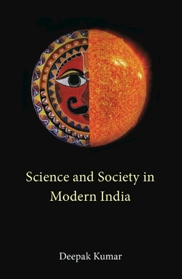 Science and Society in Modern India - Deepak Kumar