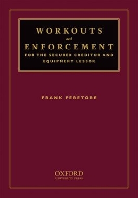 Workouts and Enforcement for the Secured Creditor and Equipment Lessor -  Peretore