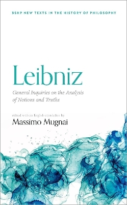 Leibniz: General Inquiries on the Analysis of Notions and Truths - 