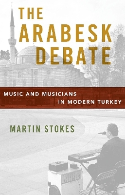 The Arabesk Debate - Martin Stokes