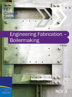 FET College Series Engineering Fabrication – Boilermaking NCV Level 3 Student Book - C. Brink