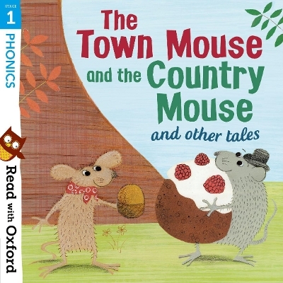 Read with Oxford: Stage 1: Phonics: The Town Mouse and Country Mouse and Other Tales - Alex Lane, Alison Hawes, Gill Munton