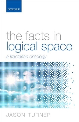 The Facts in Logical Space - Jason Turner