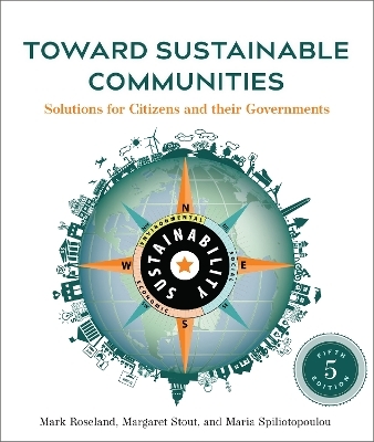 Toward Sustainable Communities, Fifth Edition - Mark Roseland, Margaret Stout, Maria Spiliotopoulou