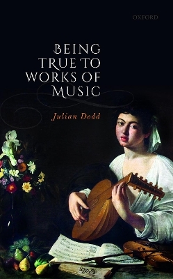 Being True to Works of Music - Julian Dodd