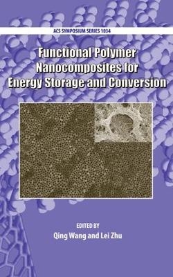 Functional Polymer Nanocomposites for Energy Storage and Conversion - 