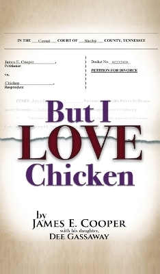 But I Love Chicken - James E Cooper