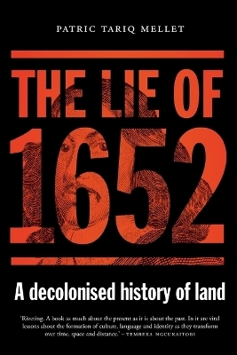 The Lie of 1652 - Patric Tariq Mellet