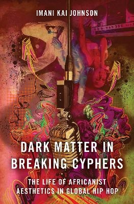 Dark Matter in Breaking Cyphers - Imani Kai Johnson